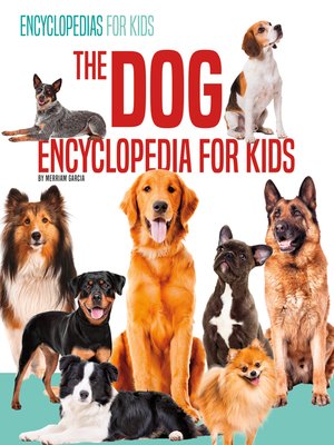cover image of The Dog Encyclopedia for Kids